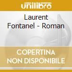 Laurent Fontanel - Roman cd