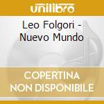 Leo Folgori - Nuevo Mundo cd musicale di Leo Folgori