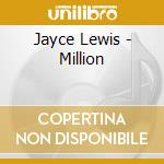 Jayce Lewis - Million cd musicale di Jayce Lewis