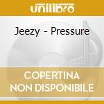 Jeezy - Pressure cd