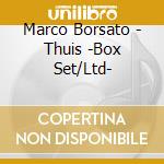 Marco Borsato - Thuis -Box Set/Ltd- cd musicale di Marco Borsato