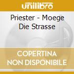 Priester - Moege Die Strasse cd