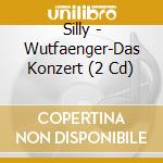 Silly - Wutfaenger-Das Konzert (2 Cd) cd