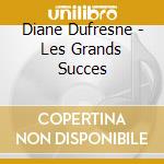 Diane Dufresne - Les Grands Succes cd
