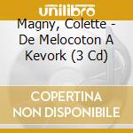 Magny, Colette - De Melocoton A Kevork (3 Cd)