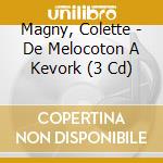 Magny, Colette - De Melocoton A Kevork (3 Cd) cd