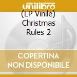(LP Vinile) Christmas Rules 2 vinile