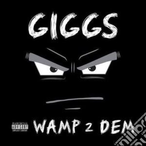 Giggs - Wamp 2 Dem cd musicale di Giggs