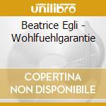 Beatrice Egli - Wohlfuehlgarantie cd musicale di Beatrice Egli