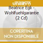 Beatrice Egli - Wohlfuehlgarantie (2 Cd) cd musicale di Beatrice Egli
