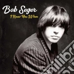 Bob Seger - I Knew You When (Deluxe) cd