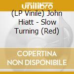 (LP Vinile) John Hiatt - Slow Turning (Red) vinile