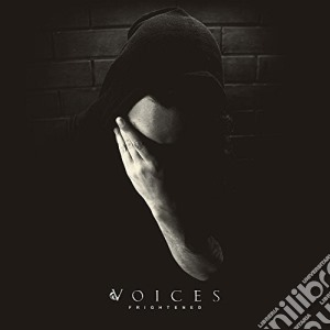 Voices - Frightened cd musicale di Voices
