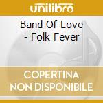Band Of Love - Folk Fever