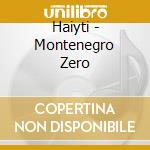 Haiyti - Montenegro Zero cd