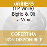 (LP Vinile) Bigflo & Oli - La Vraie Vie (2 Lp) lp vinile di Bigflo And Oli