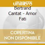 Bertrand Cantat - Amor Fati cd