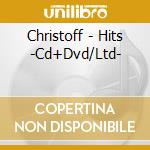 Christoff - Hits -Cd+Dvd/Ltd- cd