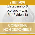 Chitaozinho & Xororo - Elas Em Evidencia cd
