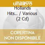 Hollands Hits.. / Various (2 Cd) cd
