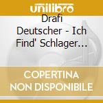 Drafi Deutscher - Ich Find' Schlager Toll cd