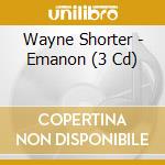 Wayne Shorter - Emanon (3 Cd) cd