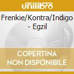 Frenkie/Kontra/Indigo - Egzil