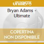 Bryan Adams - Ultimate cd musicale di Adams, Bryan
