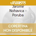 Jaromir Nohavica - Poruba cd