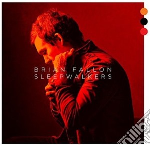 Brian Fallon - Sleepwalkers cd musicale di Brian Fallon
