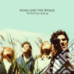 (LP Vinile) Noah And The Whale - The First Days Of Spring