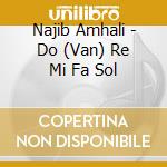 Najib Amhali - Do (Van) Re Mi Fa Sol cd