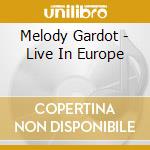 Melody Gardot - Live In Europe cd musicale di Gardot, Melody