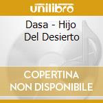 Dasa - Hijo Del Desierto cd