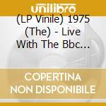 (LP Vinile) 1975 (The) - Live With The Bbc (Clear Vinyl) (2 Lp) (Rsd 2023) vinile