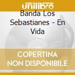 Banda Los Sebastianes - En Vida cd musicale di Banda Los Sebastianes