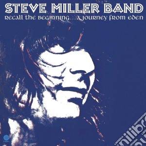 (LP Vinile) Steve Miller Band - Recall The Beginning...A Journey From Eden lp vinile di Steve Miller