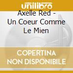 Axelle Red - Un Coeur Comme Le Mien cd musicale