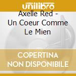 Axelle Red - Un Coeur Comme Le Mien cd