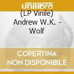 (LP Vinile) Andrew W.K. - Wolf lp vinile