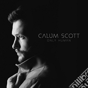 Calum Scott - Only Human / Deluxe Edit. cd musicale di Calum Scott