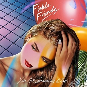 Fickle Friends - You Are Someone Else cd musicale di Fickle Friends