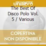 The Best Of Disco Polo Vol. 5 / Various cd