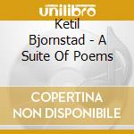 Ketil Bjornstad - A Suite Of Poems cd