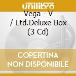 Vega - V / Ltd.Deluxe Box (3 Cd) cd