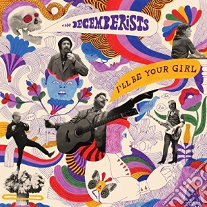 (LP Vinile) Decemberists (The) - I'Ll Be Your Girl lp vinile di Decemberists