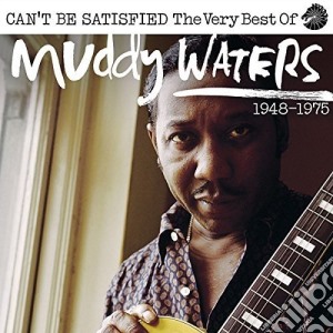 Muddy Waters - I Can'T Be Satisfied (2 Cd) cd musicale di Muddy Waters