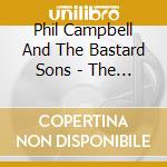 Phil Campbell And The Bastard Sons - The Age Of Absurdity cd musicale di Phil Campbell And The Bastard Sons