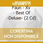 Faun - Xv - Best Of -Deluxe- (2 Cd) cd musicale di Faun