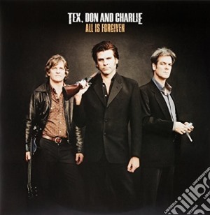 (LP Vinile) Tex, Don & Charlie - All Is Forgiven lp vinile di Don & Charlie Tex